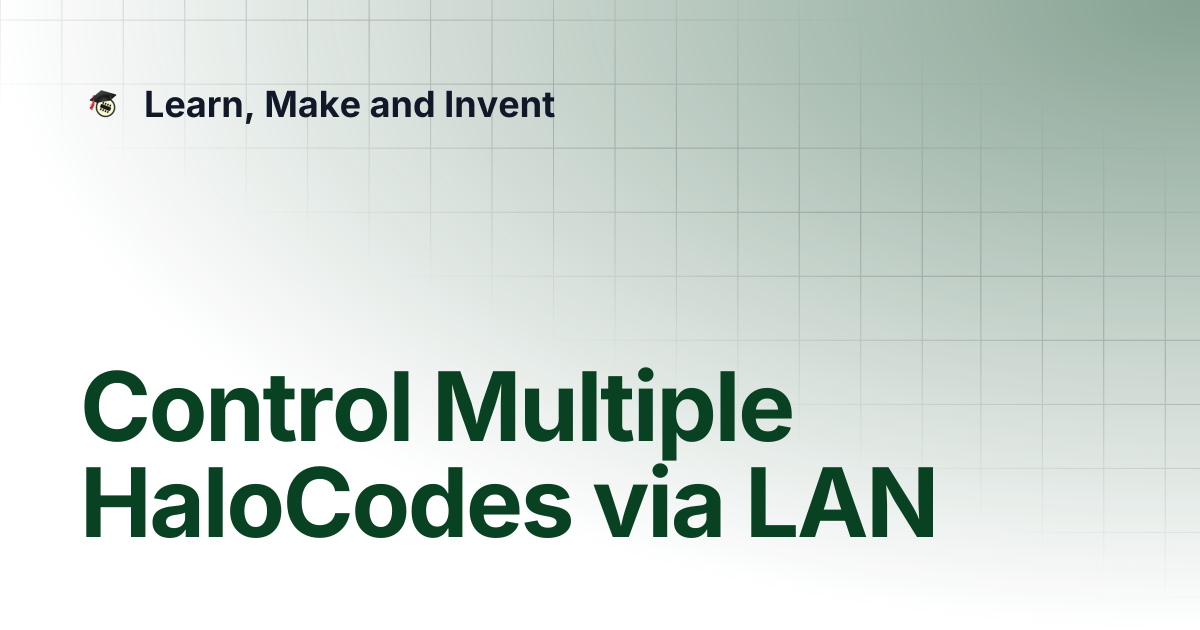 Control Multiple HaloCodes via LAN | Learn, Make and Invent
